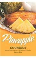 Pineapple Cookbook: Delicious Pineapple Recipes to Add Sweetness to Your Diet