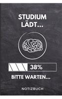 Studium lädt... 38% Bitte warten... Notizbuch: A 5 Notizbuch LINIERT für zukünftige Studenten - Cooler Spruch fürs Studium und Uni - Geburtstagsgeschenk - zur erfolgreichen Prüfung - Klausurenpha