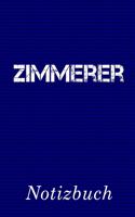 Zimmerer Notizbuch: - Notizbuch mit 110 linierten Seiten - Format 6x9 DIN A5 - Soft cover matt -