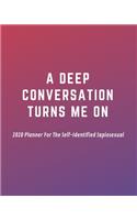 A Deep Conversation Turns Me On