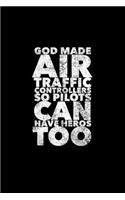 God Made Air Traffic Controllers: Air Traffic Controller Gifts, Paperback Journal 6x9 inches, 120 Lined Pages, Gifts For Future Air Traffic Controllers