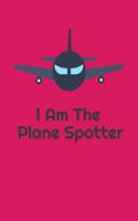 I Am The Plane Spotter