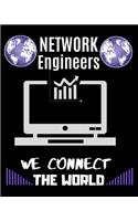 Network Engineers We Connect the World