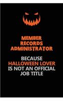 Member Records Administrator Because Halloween Lover Is Not An Official Job Title: Halloween Scary Pumpkin Jack O'Lantern 120 Pages 6x9 Blank Lined Paper Notebook Journal