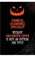 Financial Assurance Specialist Because Halloween Lover Is Not An Official Job Title: 6x9 120 Pages Halloween Special Pumpkin Jack O'Lantern Blank Lined Paper Notebook Journal