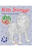Resta Selvaggio 4: Libro da colorare per adulti (Mandala) - Volume 4 - Anti-stress - 27 immagini da colorare(4 Resta Selvaggio)