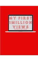 My First 1 million views journal Red 120 Pages - 8.5x11 inches