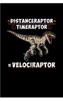 Distanceraptor / Timeraptor = Velociraptor: Cute Dinosaur Velociraptor Math Pun Blank Composition Notebook for Journaling & Writing (120 Lined Pages, 6" x 9")