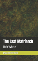 Last Matriarch