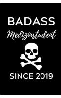 Badass Medizinstudent Since 2019: A5 Notizbuch KALENDER schöner Spruch für zukünftige Ärzte - Medizinstudium - Studentennotizbuch - Mediziner Tagebuch - Physikum - Studienbeginn