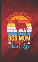 Rockin the Dog Mom and Aunt Life