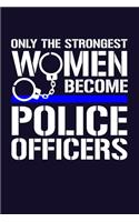 Only the Strongest Women Become Police Officers