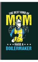 The best Mom Raise a Boilermaker: Cool Animated Boilermaker Design Blank Journal For Worker Any occasional Gift (6"x9") Lined Notebook to write in