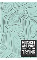 Mistakes Are Poof that you are Trying: 2020 Academic Planner(1 Planner Notebook 2020)