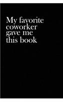 My Favorite Coworker Gave Me This Book