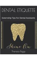 Dental Etiquette: Externship Tips For Dental Assistants