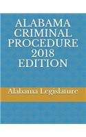 Alabama Criminal Procedure 2018 Edition