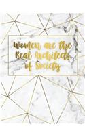 Women Are the Real Architects of Society: Marble + Gold Bullet Composition Book - 150-Page 1/2 Inch Dot Grid Female Empowerment Notebook - 8.5 X 11 Inch Perfect Bound Matte Softcover