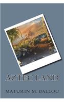 Aztec Land