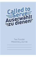 Called to Serve Two-Transfer Lds Missionary Journal