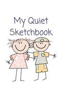 My Quiet Sketchbook: 8 X 10 Best 100 Blank Page Doodle Pad: Children's Printing, Doodles, Drawings, Learning and Early Development Notebook to Keep Kids Engaged Through 