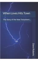 When Love Hits Town