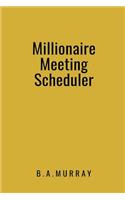 Millionaire Meeting Scheduler: A Productivity Planner for Highly Meetings Used by Millionaires (Gold)