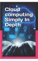 Cloud computing Simply In Depth