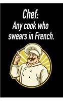 Chef: Any Cook Who Swears in French.: Blank Lined Journal Gift for Dads, Friends and Family