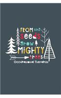 From Tiny Seeds Grow Mighty Occupational Therapist