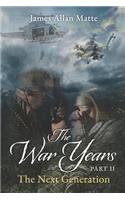 WAR YEARS - PART II, The Next Generation
