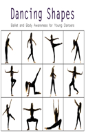 Dancing Shapes: Ballet and Body Awareness for Young Dancers