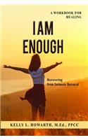 I Am Enough-Recovering from Intimate Betrayal