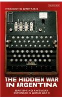 Hidden War in Argentina: British and American Espionage in World War II