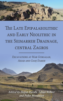 Late Epipalaeolithic and Early Neolithic in the Seimarreh Drainage, Central Zagros