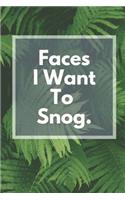 Faces I Want to Snog