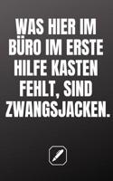 Was Hier Im Büro Im Erste Hilfe Kasten Fehlt, Sind Zwangsjacken.: Kleines Notizheft - A5 - Bedanken Für Gefallen - 120 Linierte Seiten - Notizbuch - Block - Frust - Kritzelblock