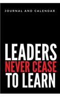 Leaders Never Cease to Learn: Blank Lined Journal with Calendar for Leaders