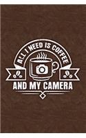 All I Need Is Coffee and My Camera