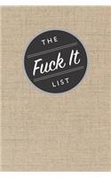 The Fuck It List