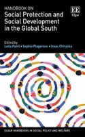 Handbook on Social Protection and Social Development in the Global South (Elgar Handbooks in Social Policy and Welfare)