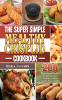 Super Simple Mealthy Crisplid cookbook