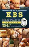 No-Fuss KBS Bread Machine Cookbook