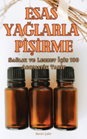 Esas YaĞlarla PİŞİrme