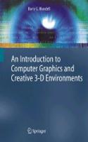 An Introduction to Computer Graphics and Creative 3-D Environments