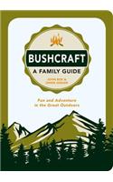 Bushcraft - A Family Guide