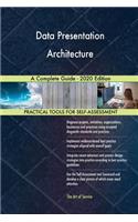 Data Presentation Architecture A Complete Guide - 2020 Edition