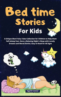 Bedtime Stories for Kids: A Unique Short Fairy Tales Collection for Children to Help them Fall Asleep Fast. Have a Relaxing Night's Sleep with Lovely Dreams and Moral Stories