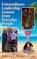Extraordinary Leadership Lessons from Everyday People