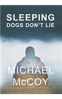 Sleeping Dogs Don't Lie
